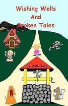 Wishing Wells and Broken Tales