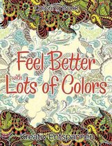 Feel Better With Lots of Colors Coloring Book