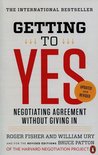 Getting to Yes : Negotiating Agreement Without Giving in