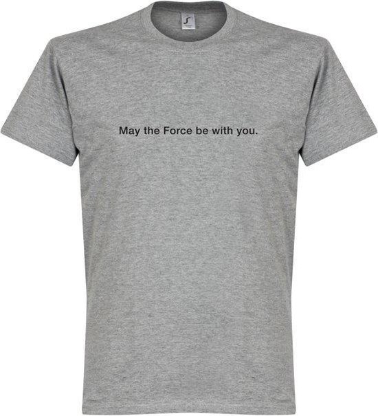 May the Force be With You T-Shirt - Gris - L