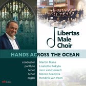 Hands across the ocean - Libertas Male Choir e.a. o.l.v. Martin Mans