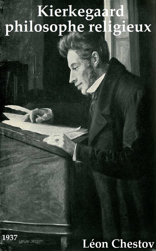 Oeuvres de Léon Chestov - Kierkegaard, philosophe religieux