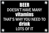 Tuinposter – Tekst: 'Beer doesn't have many vitamins that's why you need to drink lots of it'– 120x80cm Foto op Tuinposter (wanddecoratie voor buiten en binnen)