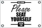 Tuinposter – Tekst: 'Welcome, Please seat yourself, thank you'– 120x80cm Foto op Tuinposter (wanddecoratie voor buiten en binnen)