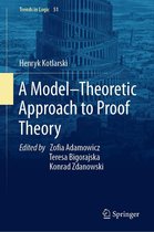 Trends in Logic 51 - A Model–Theoretic Approach to Proof Theory