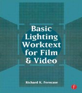 Basic Lighting Worktext For Film And Video