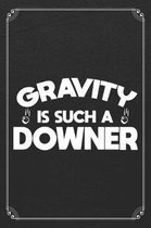 Gravity Is Such A Downer