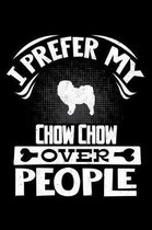 I Prefer My Chow Chow Over People