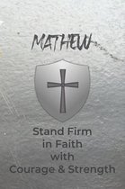 Mathew Stand Firm in Faith with Courage & Strength