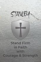 Stanley Stand Firm in Faith with Courage & Strength: Personalized Notebook for Men with Bibical Quote from 1 Corinthians 16