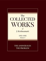The Collected Works of J. Krishnamurti - 1955-1956 9 - The Answer Is in the Problem