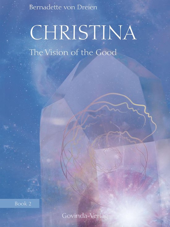 Boek cover Christina, Book 2: The Vision of the Good van Bernadette Von Dreien (Onbekend)