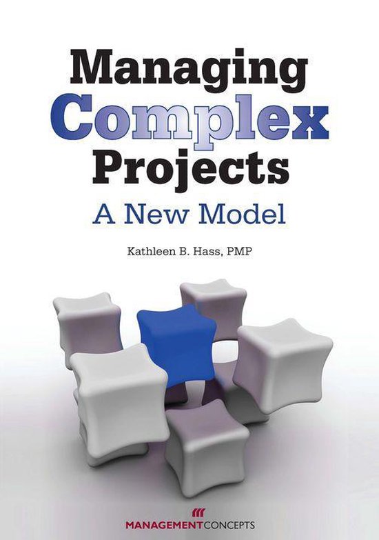 Managing Complex Projects (ebook), Kathleen B Hass  9781567262919  Boeken  bol.com