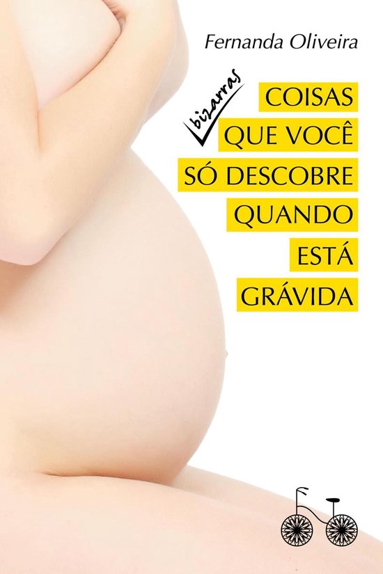 Coisas bizarras que você só descobre quando está grávida - cover