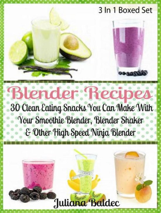 Blender Recipes: 30 Clean Eating Snacks - cover