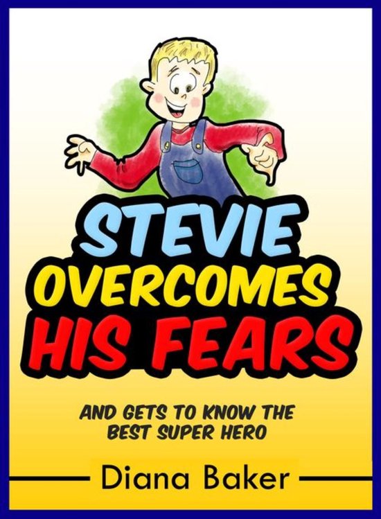 Stevie Overcomes His Fears: and gets to know the Best Super  ... - cover