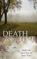 Death Takes Time