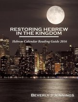 Hebrew Calendar Reading Guide 2016 - Restoring Hebrew in the Kingdom