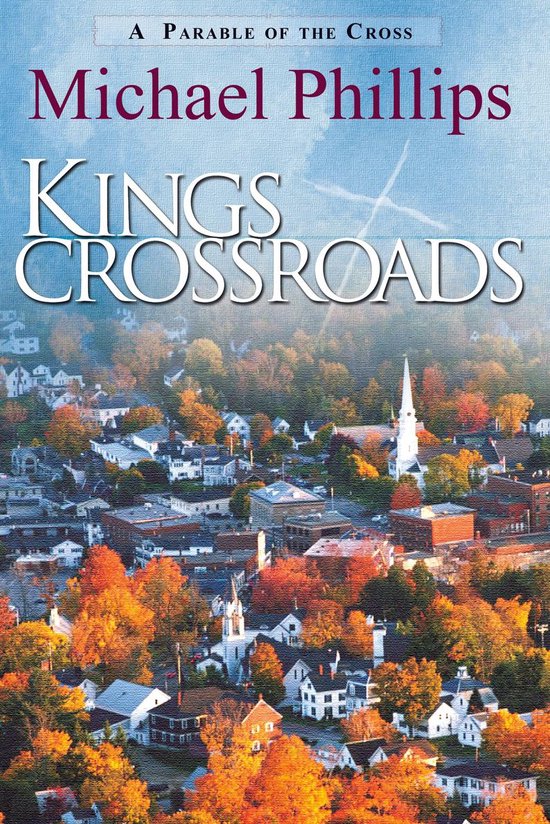 Boek kaft met de titel "Kings Crossroads" van Michael Phillips, met een luchtfoto van een stad in de herfst.