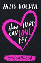 The Spinster Club Series - How hard can love be?