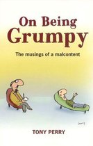 On Being Grumpy: Musing of a Malcontent