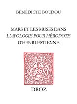 Travaux d'Humanisme et Renaissance - Mars et les Muses dans l'"Apologie pour Hérodote" d'Henri Estienne