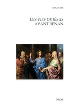 Cahiers d'Humanisme et Renaissance - Les Vies de Jésus avant Renan