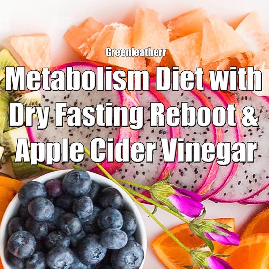 Metabolism Diet with Dry Fasting Reboot & Apple Cider Vinega ... - cover