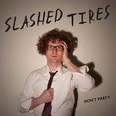 Slashed Tires - Don't Party (LP)