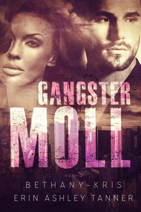 Gun Moll 2 Gangster Moll (ebook), Erin Ashley Tanner 9781988197234