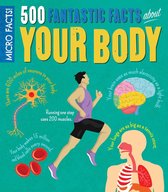 Micro Facts - Micro Facts! 500 Fantastic Facts About Your Body