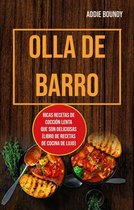 Olla De Barro: Ricas Recetas De Cocción Lenta Que Son Deliciosas (Libro De Recetas De Cocina De Lujo)