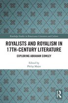 Routledge Studies in Renaissance Literature and Culture - Royalists and Royalism in 17th-Century Literature