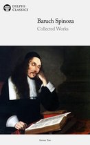 Delphi Series Ten 7 - Delphi Collected Works of Baruch Spinoza (Illustrated)