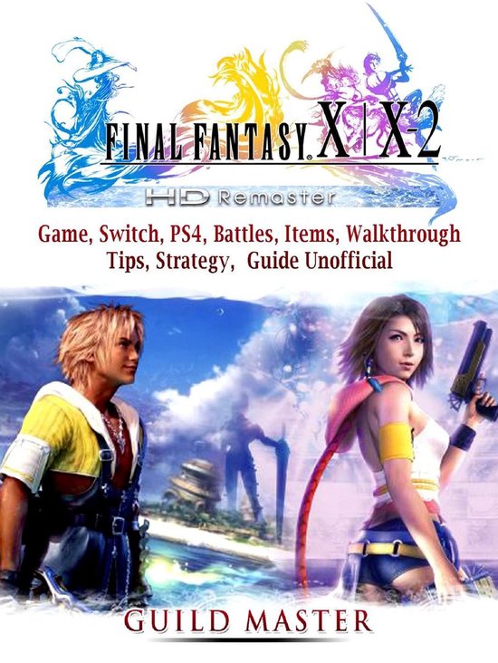 Final Fantasy X & X2 HD Remastered Game, Switch, PS4, Battles, Items, Walkthrough,...
