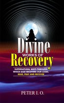 Divine Works Of Recovery