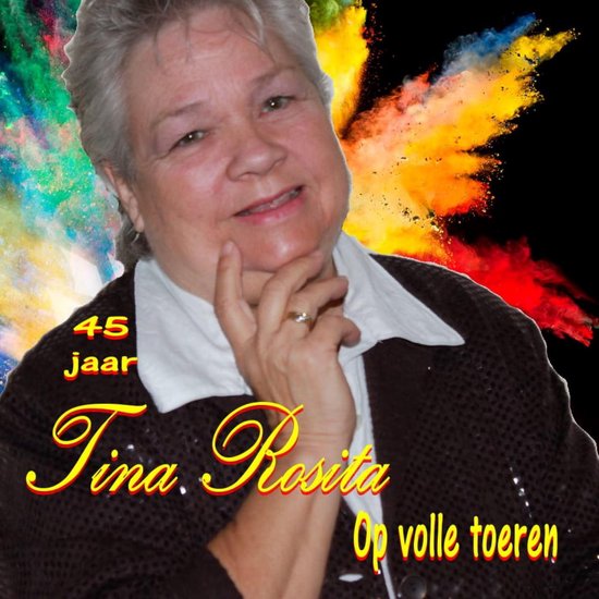 TINA ROSITA - 45 jaar Tina Rosita - Op volle toeren