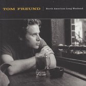 Tom Freund - North American Long Weekend