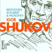 Beethoven, Schubert & Prokofiev / Shukov