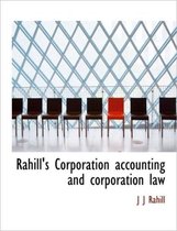 Rahill's Corporation Accounting and Corporation Law