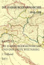 Die Habsburgermonarchie 1848-1918- Die Habsburgermonarchie 1848-1918 Band XI/1