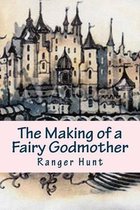 The Making of a Fairy Godmother
