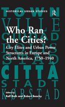 Historical Urban Studies Series - Who Ran the Cities?