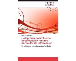 Holograma como fuente documental y recurso particular de información