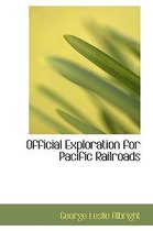 Official Exploration for Pacific Railroads