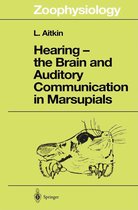 Zoophysiology 36 - Hearing — the Brain and Auditory Communication in Marsupials
