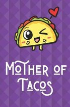 Mother Of Tacos