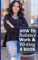 How to Balance Work and Writing a Book