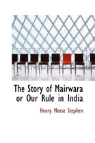 The Story of Mairwara or Our Rule in India