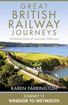 Great British Railway Journeys 12 - Journey 12: Windsor to Weymouth (Great British Railway Journeys, Book 12)